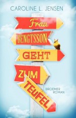 Frau Bengtsson geht zum Teufel: Roman (German Edition) - Caroline L. Jensen, Frank Zuber