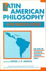 Latin American Philosophy in the Twentieth Century - Jorge J.E. Gracia