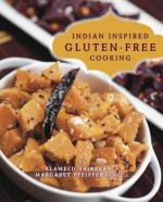 Indian Inspired Gluten-Free Cooking - Alamelu Vairavan, Margaret Pfeiffer