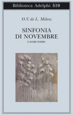 Sinfonia di novembre e altre poesie - O.V. de L. Milosz, Massimo Rizzante