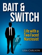 Bait and Switch: Life With a Two-Faced Narcissist - Lisa Carlson