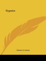 Gypsies - Charles G. Leland