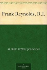 Frank Reynolds, R.I. - Alfred Edwin Johnson