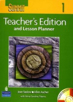 Summit: Teacher's Edition Lesson Plannner Level 1 - Joan M. Saslow, Allen Ascher