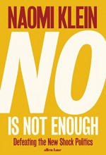 No Is Not Enough - Naomi Klein