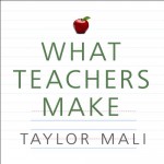 What Teachers Make: In Praise of the Greatest Job in the World - Taylor Mali, Adam Verner, Tantor Audio