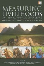 Measuring Livelihoods and Environmental Dependence: Methods for Research and Fieldwork - Arild Angelsen, Helle Overgaard Larsen, Carsten Smith Olsen