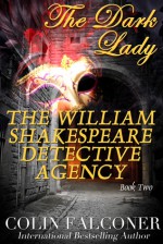 The William Detective Agency The Dark Lady - Colin Falconer