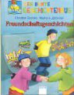 Der bunte Geschichtenbus. Freundschaftsgeschichten. ( Ab 7 J.). - Christian Bieniek, Betina Gotzen-Beek