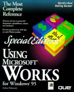 Using Microsoft Works for Windows 95 Special Edition - Debbie Walkowski