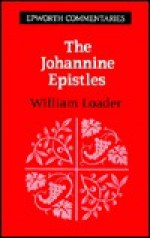 Johannine Epistles - William Loader