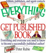 The Everything Gets Published Book - Peter Rubie