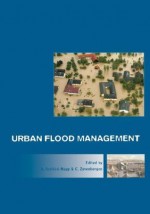 Urban Flood Management: Introduction - 1st International Expert Meeting on Urban Flood Management - Andras Szollosi-Nagy, Chris Zevenbergen