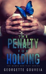 Penalty for Holding (The Games Men Play Series) - Georgette Gouveia