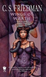 By C.S. Friedman Wings of Wrath: Book Two of the Magister Trilogy (Reprint) - C.S. Friedman