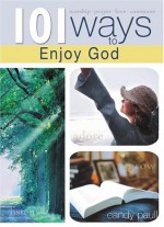 101 Ways to Enjoy God - Lila Empson