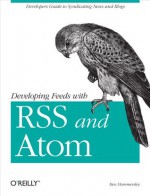 Developing Feeds with RSS and Atom - Ben Hammersley