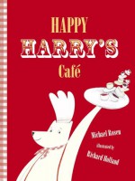 Happy Harry's Cafe - Michael Rosen, Richard Holland