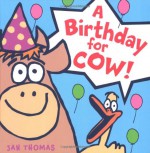 A Birthday for Cow! - Jan Thomas