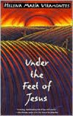 Under the Feet of Jesus - Helena María Viramontes