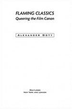 Flaming Classics: Queering the Film Canon - Alexander Doty