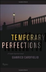 Temporary Perfections - Gianrico Carofiglio