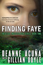 FINDING FAYE: Intuitive Investigator Series, Book Two - Deanne Acuña, Gillian Doyle