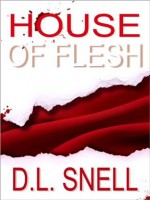 House of Flesh - D.L. Snell