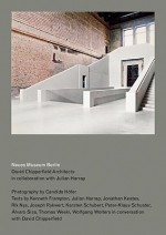 Neues Museum, Berlin - David Chipperfield, Candida Höfer, Kenneth Frampton