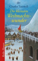 Die Kleinsten Weihnachtswunder - Charles Tazewell, Gerhard Glück, Ursula Locke-Gross, Roswitha Plancherel-Walter