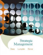 Strategic Management: Creating Competitive Advantage with Online Learning Center Access Card - Gregory G. Dess, G.T. Lumpkin, Alan Eisner