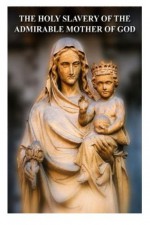 The Holy Slavery of the Admirable Mother of God - Fr Henri Boudon, Casimir Valla