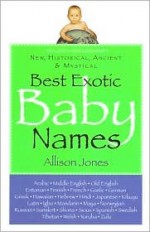 Best Exotic Baby Names: New, Historical, Ancient, Mystical - Allison Jones