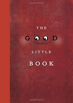 The Good Little Book - Kyo Maclear, Marion Arbona