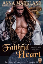 Faithful Heart (The Von Wolfenberg Dynasty Book 3) - Anna Markland