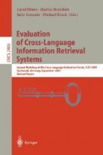 Evaluation of Cross-Language Information Retrieval Systems: Second Workshop of the Cross-Language Evaluation Forum, Clef 2001, Darmstadt, Germany, September 3-4, 2001. Revised Papers - Carol Peters, Julio Gonzalo, Michael Kluck, Martin Braschler