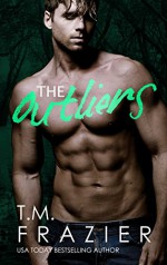 The Outliers: (The Outskirts Duet Book 2) - T.M. Frazier