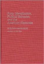 Party Identification, Political Behavior, and the American Electorate - Sheldon Kamieniecki