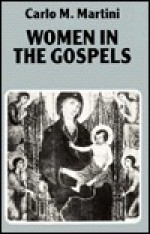 Women in the Gospels - Carlo Maria Martini