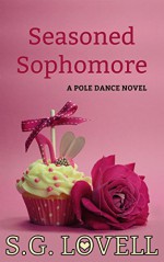 Seasoned Sophomore (Pole Dance Book 2) - S.G. Lovell