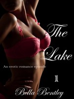 The Lake Book 1 The Lake Series - Bella Bentley