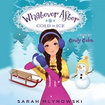 Cold as Ice: Whatever After, Book 6 - Sarah Mlynowski, Emily Eiden