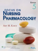 Focus on Nursing Pharmacology (Point (Lippincott Williams & Wilkins)) - Amy M. Karch