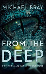 From The Deep - Michael Bray