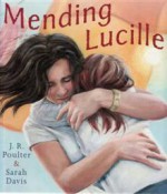 Mending Lucille - J.R. Poulter, Sarah Davis