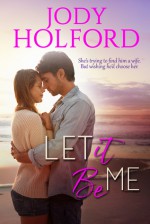 Let It Be Me - Jody Holford