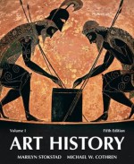 Art History, Volume 1 (5th Edition) - Marilyn Stokstad, Michael Cothren