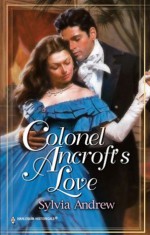 Mills & Boon : Colonel Ancroft's Love (Regency) - Sylvia Andrew