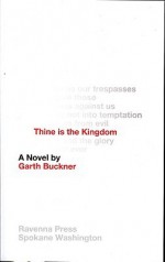 Thine is the Kingdom - Garth Buckner