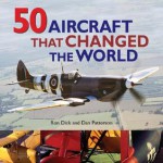 50 Aircraft That Changed the World - Ron Dick